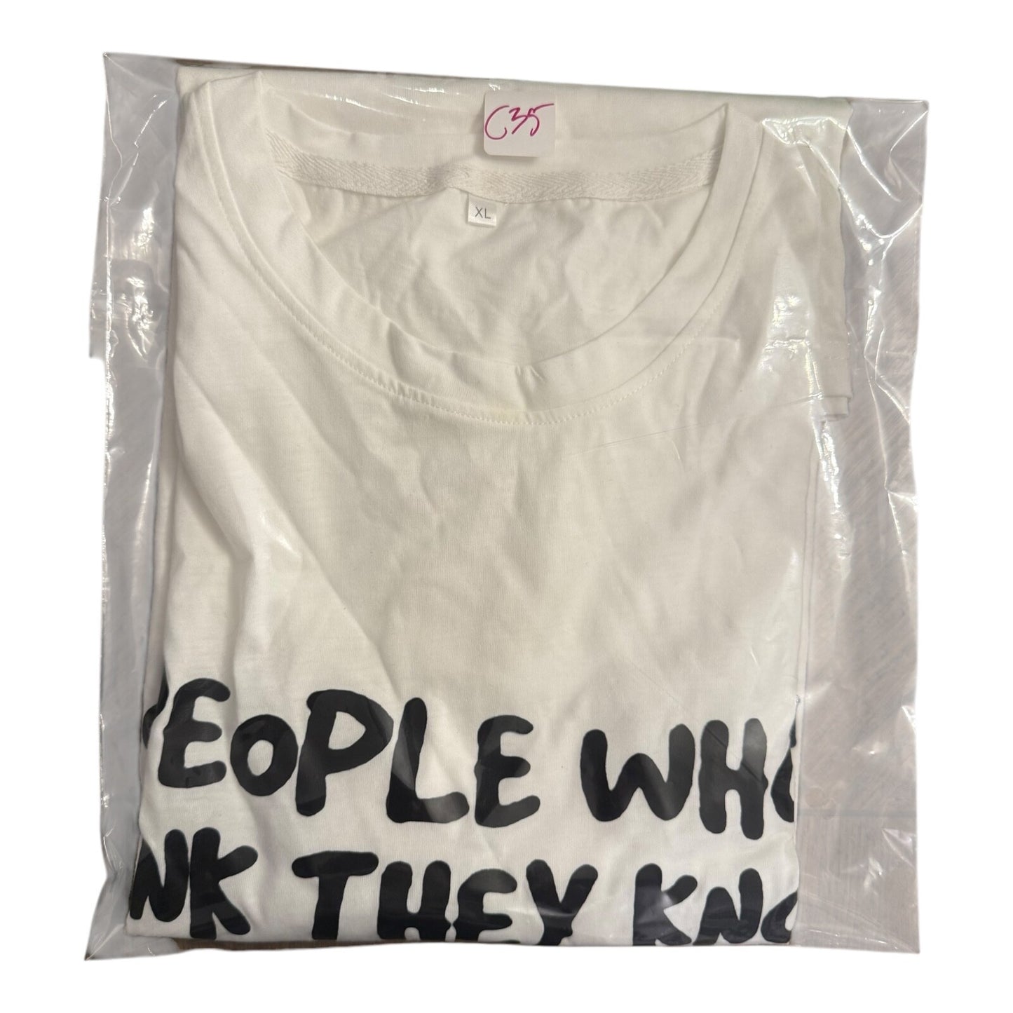 "People Who Think They Know Everything Annoy Those of Us That Do!" XL T-Shirt