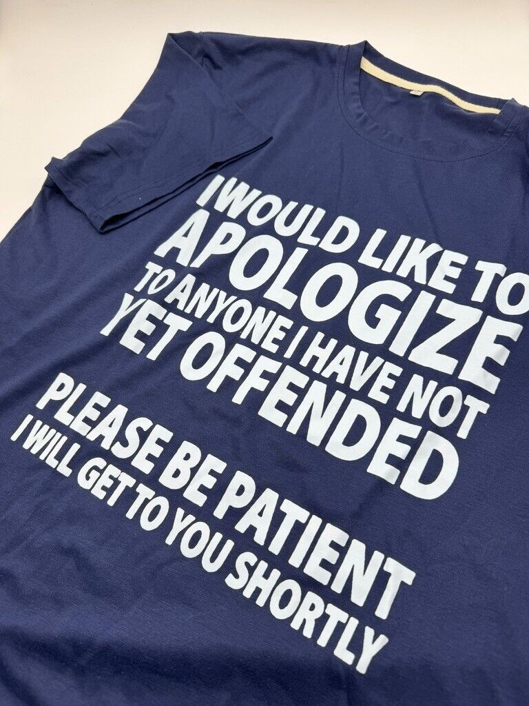 I Would Like To Apologize To Anyone Offended Funny Joke Spoof Humor Gift T Shirt