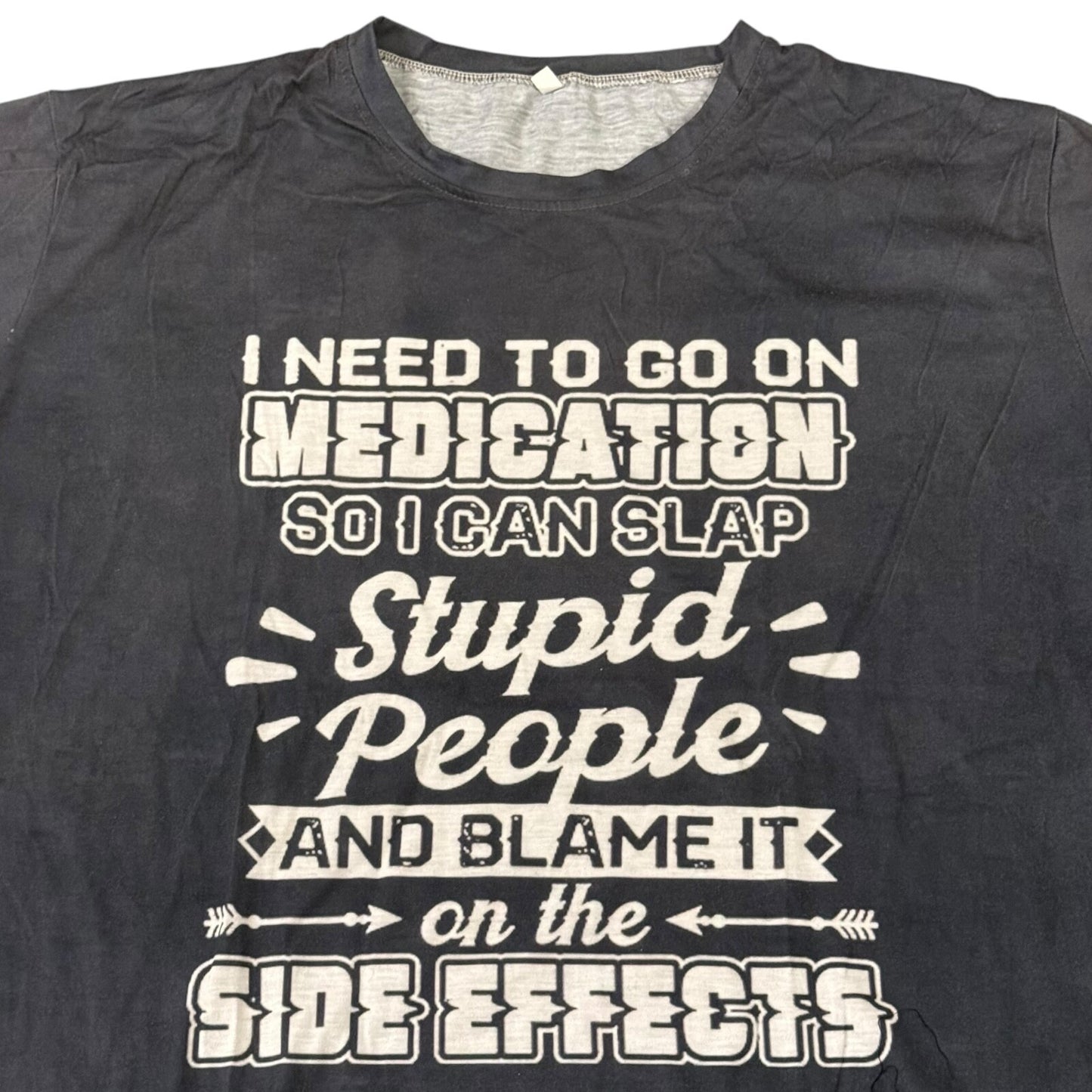 "I Need to Go on Medication So I Can Slap Stupid People" Funny Blue XL T-Shirt