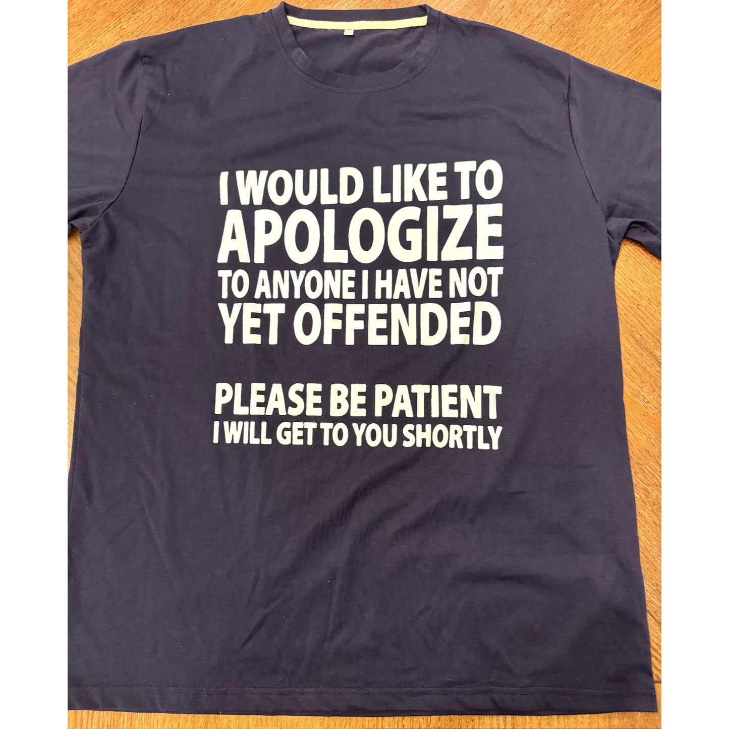 I Would Like To Apologize To Anyone Offended Funny Joke Spoof Humor Gift T Shirt