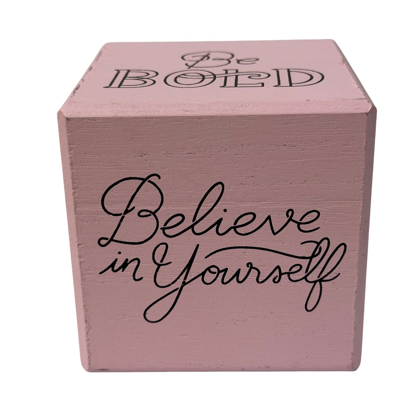 Pink Wooden Quote Block 4x4 Inspirational Desk Decor Believe in Yourself Be Bold