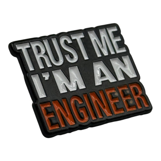 Engineer Enamel Pin - Trust Me I'm An Engineer - Lapel Pin - Gift