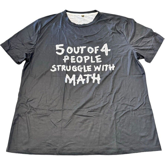 Black T-Shirt 2XL "5 OUT OF 4 PEOPLE STRUGGLE WITH MATH" Humor Tee
