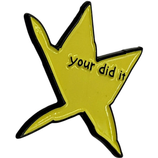 Your Did It Enamel Pin Brooch Lapel Pinback Badge Award Gift Yellow Star