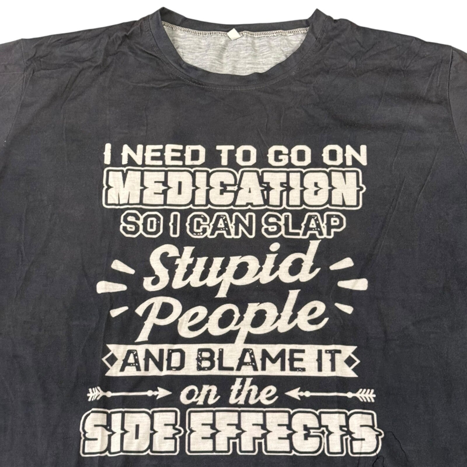"I Need to Go on Medication So I Can Slap Stupid People" Funny Blue XL T-Shirt
