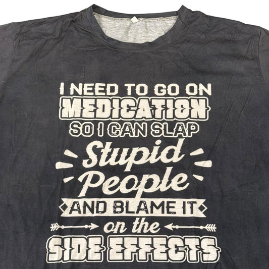 "I Need to Go on Medication So I Can Slap Stupid People" Funny Blue XL T-Shirt