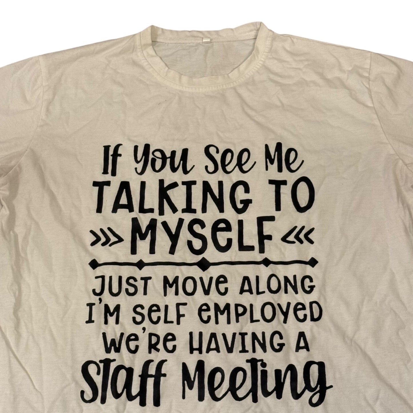 "If You See Me Talking to Myself" Funny White XL Graphic T-Shirt
