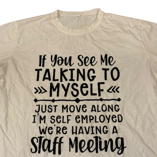 "If You See Me Talking to Myself" Funny White XL Graphic T-Shirt