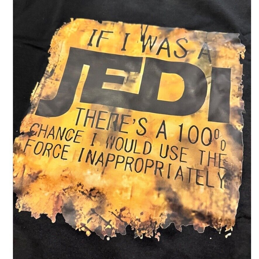 2XL Black Star Wars Humor Shirt - "IF I WAS A JEDI, THERE'S A 100% CHANCE..."