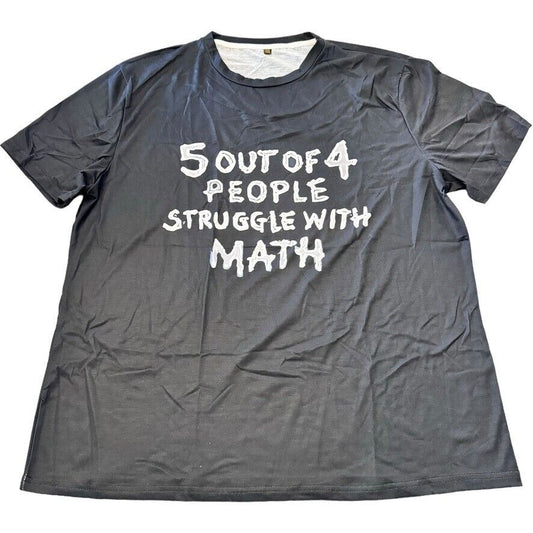 Black T-Shirt 2XL "5 OUT OF 4 PEOPLE STRUGGLE WITH MATH" Humor Tee New