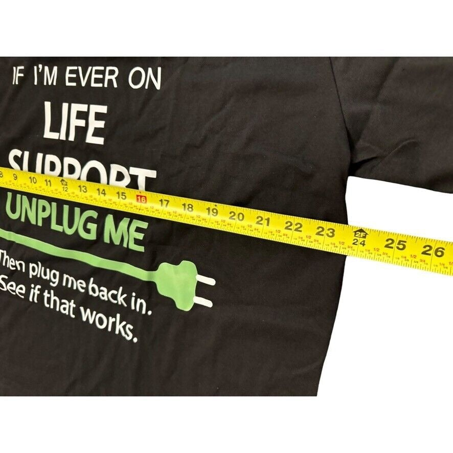 Black T-Shirt 2XL | "IF I'M EVER ON LIFE SUPPORT UNPLUG..." Humor Tee New